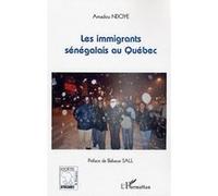 Les immigrants sénégalais au Québec - Amadou Ndene Ndoye - L'harmattan - broché - Essai