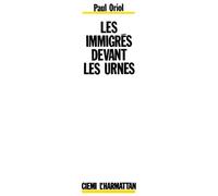 Les immigrés devant les urnes Le droit de vote des étrangers - Paul Oriol - L'harmattan - broché - Livre
