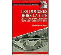 Immigres Hors la Cite (les)Systeme d'Encadrement ...