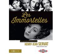Les Immortelles: Les grands entretiens de Henry-Jean Servat