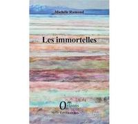 Les immortelles Michèle Ramond (Auteur)