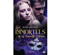 Les Immortels De La Nouvelle-Orléans Tome 1 - Kade