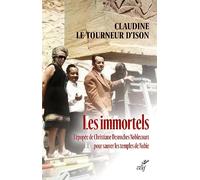 Les immortels - L'épopée de Christiane Desroches Noblecourt pour sauver les temples de Nubie