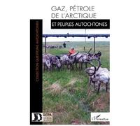 Les Impacts De L'exploitation Du Gaz Et Du Pétrole Sur Les Peuples Autochtones De L'arctique