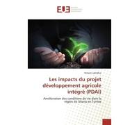 Les impacts du projet développement agricole intégré (PDAI) Amélioration des conditions de vie dans la région de Siliana en Tunisie - Hichem Lakhdhar - Universitaires Europeennes - broché - Etude