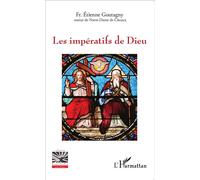 Les impératifs de Dieu - Etienne Goutagny - L'harmattan - broché - Essai
