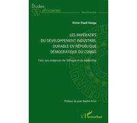 Les impératifs du développement industriel durable en République démocratique du Congo Face aux exigences de l’éthique et du leadership - Victor Puati Vangu - L'harmattan - broché - Essai