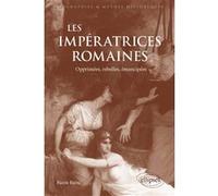 Les impératrices romaines Pierre Forni (Auteur), Vincent Puech (Collection dirigée par)