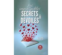Les impitoyables secrets dévoilés Tome II - Viviane Auveiler - Le Lys Bleu - broché - Roman