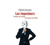 Les Imposteurs: Tromper son monde, se tromper soi-même