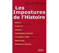 Les Impostures De L'histoire - Néron, Louis Ix Alias Saint Louis, Jeanne D'arc, Christophe Colomb, Mayerling, Alphonse Daudet - Et Quelques Autres