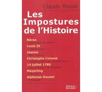 Les Impostures De L'histoire - Néron, Louis Ix Alias Saint Louis, Jeanne D'arc, Christophe Colomb, Mayerling, Alphonse Daudet - Et Quelques Autres
