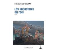 Les impostures du réel - Frédérick Tristan - Le Passeur - Poche - Roman