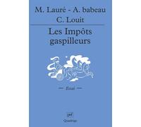 Les impôts gaspilleurs - Christian Louit - Puf - broché - Etude