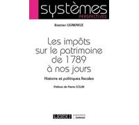 Les impôts sur le patrimoine de 1789 à nos jours: Histoire et politiques fiscales