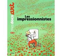Les impressionnistes Bénédicte Le Loarer (Auteur), Clément Devaux (Illustration)
