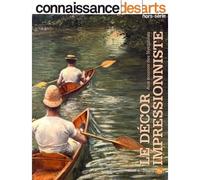 Les Impressionnistes et la Décoration Aux sources des Nymphéas - Collectif - Connaissance Des Arts Revue - broché - Revue