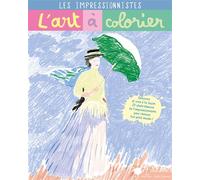 Les impressionnistes - L'art à colorier Découvre et crée à ta façon 23 chefs-d'oeuvre de l'impressionisme - Anne Weiss - Mila Boutan Eds - broché - Document jeunesse