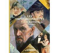 Les Impressionnistes Par Eux-Mêmes