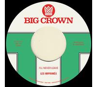 Les Imprimés - I'Ll Never Leave + If I