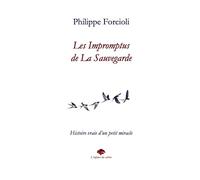 Les impromptus de la sauvegarde: Histoire vraie d'un petit miracle