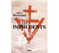 Les Imprudents - Olivier Bertrand - Seuil - broché - Essai