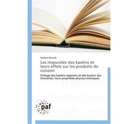 Les impuretés des kaolins et leurs effets sur les produits de cuisson - Bouzidi-N - P.academiques Francophones - broché - Etude