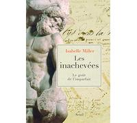 Les Inachevées: Le goût de l'imparfait