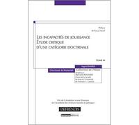 Les incapacités de jouissance. étude critique d'une catégorie doctrinale Prix de la fondation araxie torossian de l'académie des sciences morales et poli - Ingrid Maria - Defrenois Eds - broché - Etud