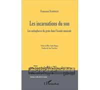 Les incarnations du son: Les métaphores du geste dans l'écoute musicale