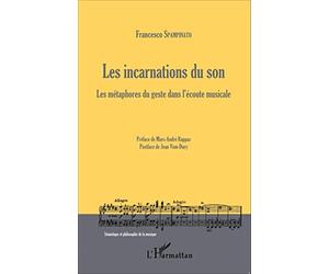 Les incarnations du son: Les métaphores du geste dans l'écoute musicale