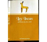 Les Incas : Les Adorateurs du dieu soleil