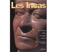Les Incas. Les Civilisations Andines Des Origines Aux Incas