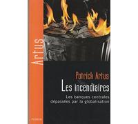 Les incendiaires: Les banques centrales dépassées par la globalisation