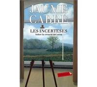 Les Incerteses Cabre, Jaume (Auteur)