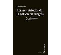 Les incertitudes de la nation en angola. aux racines sociales de l'unita