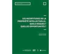 Les incertitudes de la propriété intellectuelle Actes du colloque du 2 février 2023 - Monsieur Dariusz Piatek (ss dir.) - LexisNexis - broché - Etude