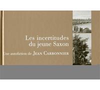 Les incertitudes du jeune saxon Une autofiction - Jean Carbonnier - LexisNexis - broché - Etude