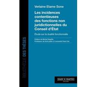 Les incidences contentieuses des fonctions non juridictionnelles du Conseil d'Etat: Etude sur la dualité fonctionnelle