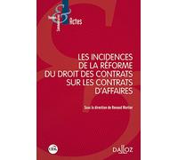 Les incidences de la réforme du droit des contrats sur les contrats d'affaires