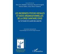 Les incidences psycho-sociales et socio-organisationnelles de la crise sanitaire COVID sur le travail et la santé des salariés - Marc-Eric Bobillier-Chaumon - L'harmattan - broché - Essai