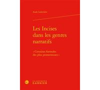 Les Incises dans les genres narratifs « Certaines formules des plus prometteuses » - Aude Laferriere - Classiques Garnier - relié - Essai