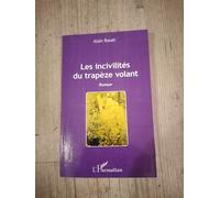 Les incivilités du trapèze volant Alain Rouet (Auteur)