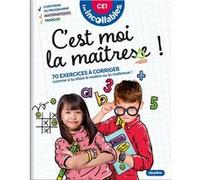 Maud Letellier – Les Incollables : C'est moi la maîtresse ! CE1 (7/8 ans) – 70 exercices à corriger