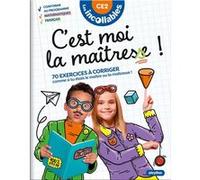 Les Incollables - C'est moi la maîtresse ! - CE2 8/9 ans: 70 exercices à corriger. Comme si tu étais le maître ou la maîtresse !