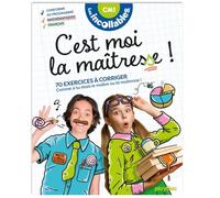 Les Incollables - C'est moi la maitresse ! - CM1 9/10 ans: 70 exercices à corriger. Comme si tu étais le maître ou la maîtresse !
