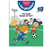 Les incollables - Premières lectures - Tome 4 - Une super équipe de foot ! - niv.2 Marie Lenne-Fouquet (Auteur)