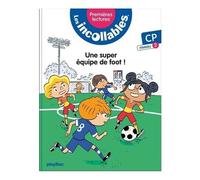 Les Incollables - Tome 4 - Une Super Équipe De Foot ! - Cp Niveau 2