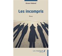Les incompris Roman - Grace Kaboul - Les Impliqués - broché - Roman