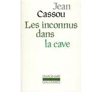 Les inconnus dans la cave Jean Cassou (Auteur)